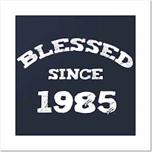 Blessed Since 1985 Cool Blessed Christian Birthday Posters and Art